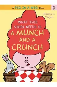 What This Story Needs Is a Munch and a Crunch