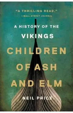 Children of Ash and ELM: A History of the Vikings