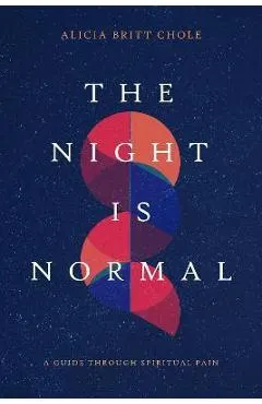The Night Is Normal: A Guide Through Spiritual Pain