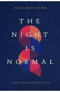 The Night Is Normal: A Guide Through Spiritual Pain