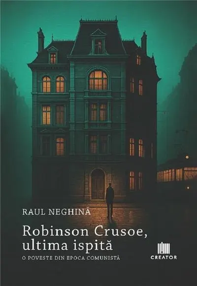 Robinson Crusoe, ultima ispită - Paperback brosat - Raul Neghină