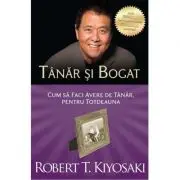 Tanar si bogat. Cum sa faci avere de tanar, pentru totdeauna