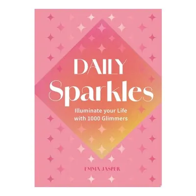 Daily Sparkles Illuminate Your Life with 1000 Glimmers