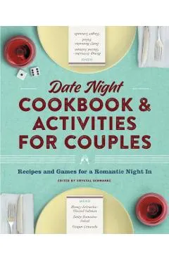 It's a Date Cookbook for Couples: Recipes, Games, and Activities for Date Night