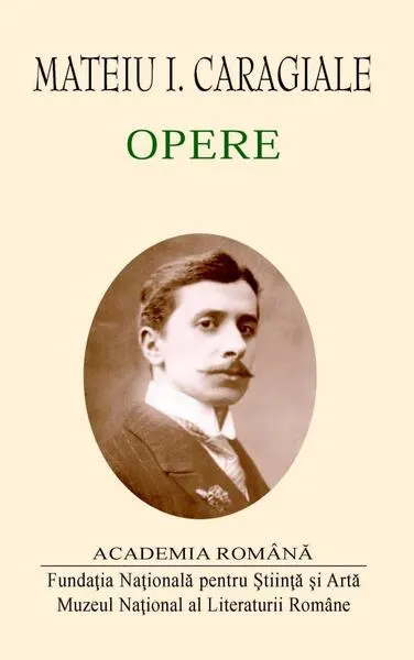 Mateiu Caragiale. Opere - Hardcover - Mateiu I. Caragiale