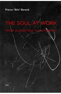 The Soul at Work: From Alienation to Autonomy