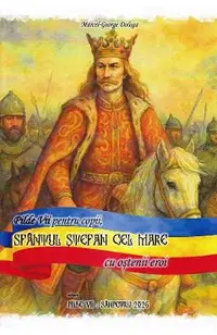 Pilde Vii pentru copii, Sfantul Stefan cel Mare cu ostenii eroi