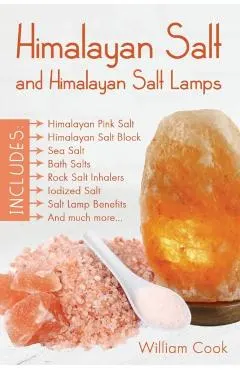 Himalayan Salt and Himalayan Salt Lamps: Himalayan Pink Salt, Himalayan Salt Block, Sea Salt, Bath Salts, Rock Salt Inhalers, Iodized Salt, Salt Lamp