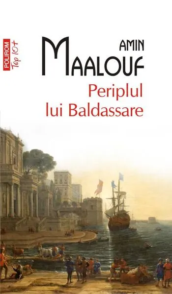 Periplul lui Baldassare (Top 10+) - Paperback brosat - Amin Maalouf