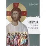 Hristos, puterea apostoliei. Volumul 2