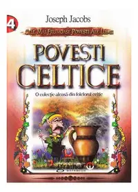 Povești celtice. O colecție aleasă din folclorul celtic - Paperback brosat - Joseph Jacobs