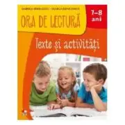 Ora de Lectura. Texte si activitati. 7-8 ani