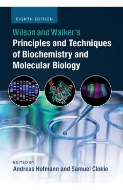 Wilson and Walker's Principles and Techniques of Biochemistr