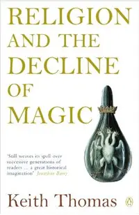 Religion and the Decline of Magic