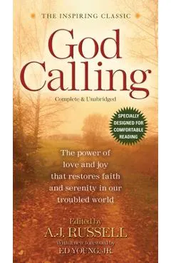 God Calling: The Power of Love and Joy That Restores Faith and Serenity in Our Troubled World World, Complete & Unabridged for Comf