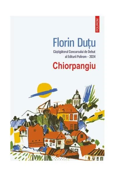 Chiorpangiu - Paperback brosat - Florin Duțu
