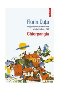 Chiorpangiu - Paperback brosat - Florin Duțu
