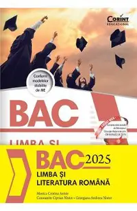 Bacalaureat 2025. Limba si literatura romana - Monica Cristina Anisie, Constantin Ciprian Nistor, Georgiana Andreea Nistor