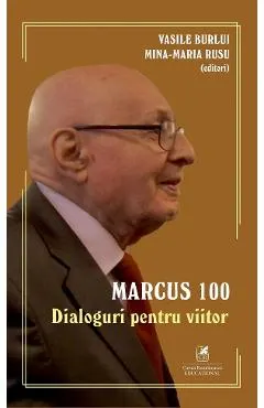 Marcus 100. Dialoguri pentru viitor