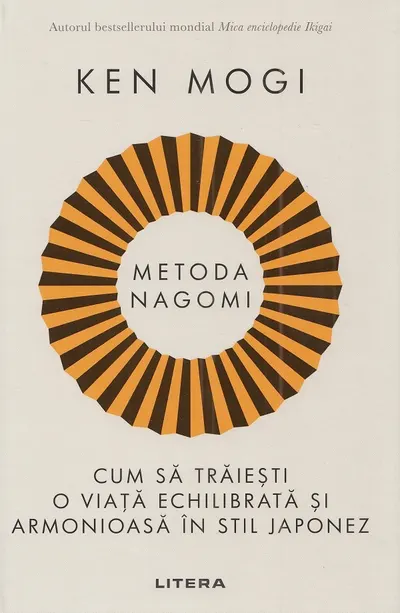 Metoda Nagomi. Cum sa traiesti o viata echilibrata si armonioasa in stil japonez