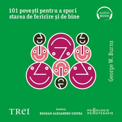 101 povești pentru a spori starea de fericire și de bine. Metaforele în psihoterapia pozitivă - Audiobook