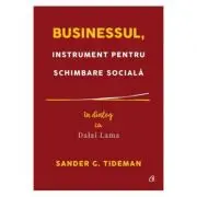 Businessul, instrument pentru schimbare sociala. In dialog cu Dalai Lama