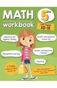 Math Workbook Grade 5 (Ages 10-11): A 5th Grade Math Workbook For Learning Aligns With National Common Core Math Skills