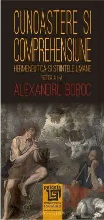 Cunoaștere și comprehensiune. Hermeneutica și științele umane