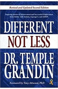 Different... Not Less: Inspiring Stories of Achievement and Successful Employment from Adults with Autism, Asperger's, and ADHD (Revised & Up