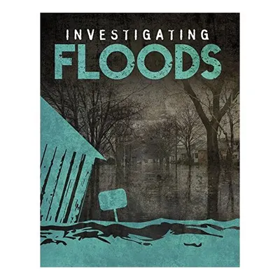 Investigating Floods