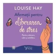 Afirmatii pentru eliberarea de stres. Set carte + cartoline