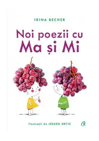 Noi poezii cu Ma și Mi - Paperback brosat - Irina Becher