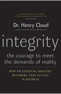 Integrity: The Courage to Meet the Demands of Reality