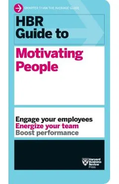 HBR Guide to Motivating People (HBR Guide Series)