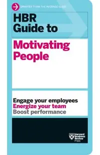 HBR Guide to Motivating People (HBR Guide Series) -