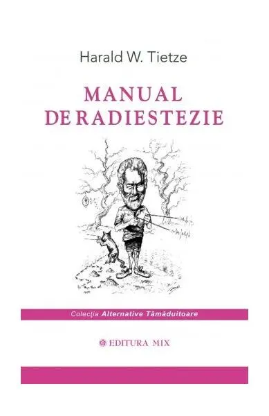 Manual de radiestezie - Paperback brosat - Harald W. Tietze