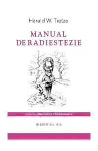 Manual de radiestezie - Paperback brosat - Harald W. Tietze