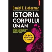 Istoria corpului uman. Evolutie, sanatate si boala