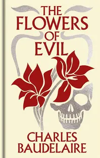 The Flowers of Evil (Arcturus Ornate Classics)