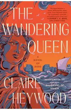 The Wandering Queen: A Novel of Dido
