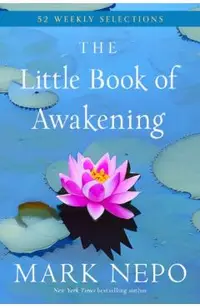 The Little Book of Awakening: 52 Weekly Selections from the #1 New York Times Bestselling the Book of Awakening