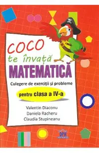 Coco te invata Matematica - Culegere de exercitii si probleme - Clasa 4