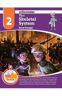 The Skeletal System: Bone Voyage - Adventure 2