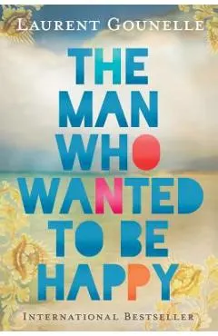 The Man Who Wanted to Be Happy