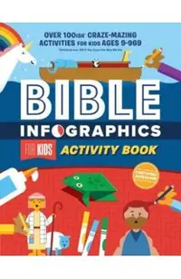Bible Infographics for Kids Activity Book: Over 100-Ish Craze-Mazing Activities for Kids Ages 9 to 969
