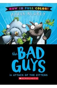 The Bad Guys in Attack of the Zitten (Color Edition)