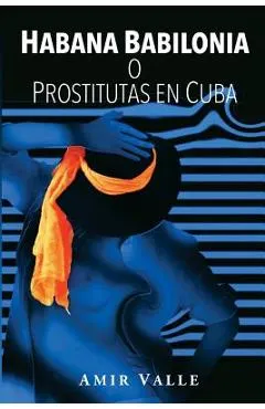 Habana Babilonia: o Prostitutas en Cuba