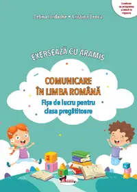 Exerseaza cu Aramis. Comunicare in limba romana. Fise de lucru