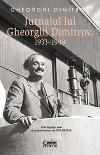 Jurnalul lui Gheorghi Dimitrov, 1933–1949 - Paperback brosat - Gheorghi Dimitrov