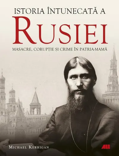 Istoria întunecată a Rusiei - Paperback brosat - Michael Kerrigan
